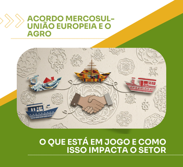 Acordo Mercosul-União Europeia e o Agro